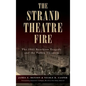 The Strand Theatre Fire: The 1941 Brockton Tragedy and the Fallen Thirteen - Hardcover