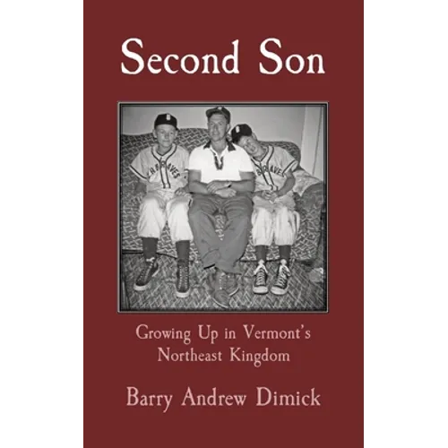 Second Son: Growing Up in Vermont's Northeast Kingdom - Paperback