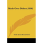 Made Over Dishes (1898) - Paperback