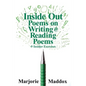 Inside Out: Poems on Writing and Reading Poems with Insider Exercises - Paperback