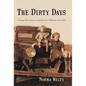 The Dirty Days: A Young Girl's Journey to and from the Oklahoma Dust Bowl - Hardcover