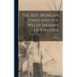 The Rev. Morgan Jones and the Welsh Indians of Virginia - Hardcover
