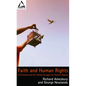 Faith and Human Rights: Christianity and the Global Struggle for Human Dignity - Paperback