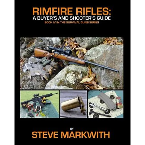 Rimfire Rifles: A Buyer's and Shooter's Guide - Paperback