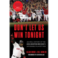Don't Let Us Win Tonight: An Oral History of the 2004 Boston Red Sox's Impossible Playoff Run - Paperback