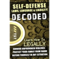 Self-Defense Laws, Language & Liability Decoded: Learn How to Legally Survive Unprovoked Violence, Protect Your Family from Harm & Defend Yourself in - Paperback