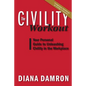 The Civility Workout: Your Personal Guide to Unleashing Civility in the Workplace - Paperback