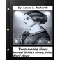 Two noble lives. Samuel Gridley Howe, Julia Ward Howe by Laura E. Richards - Paperback