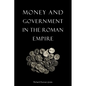Money and Government in the Roman Empire - Paperback