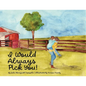 I Would Always Pick You! - Paperback