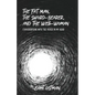 The Fat Man, The Sword-Bearer, and The Well-Woman: Conversations with the Voices in My Head - Paperback