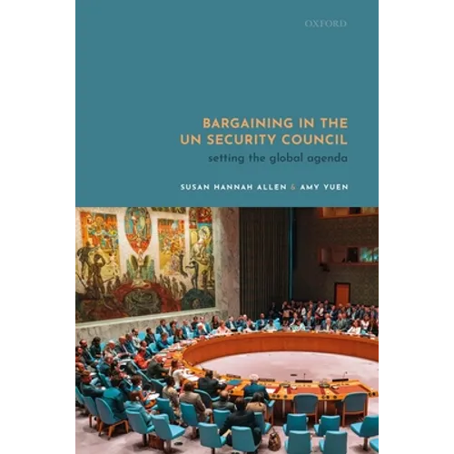 Bargaining in the Un Security Council: Setting the Global Agenda - Hardcover