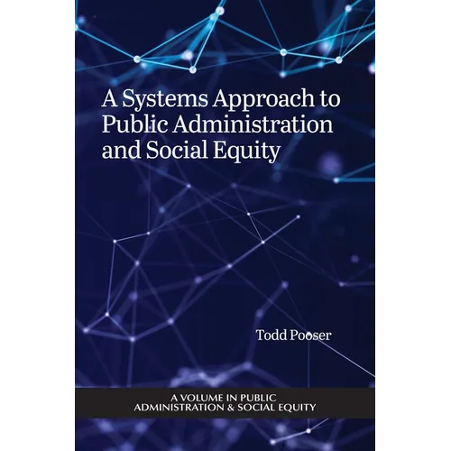 A Systems Approach to Public Administration and Social Equity - Paperback