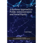 A Systems Approach to Public Administration and Social Equity - Paperback