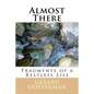 Almost There: Fragments of a Restless Life - Paperback