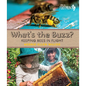 What's the Buzz?: Keeping Bees in Flight - Hardcover