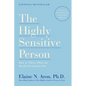 The Highly Sensitive Person: How to Thrive When the World Overwhelms You - Paperback