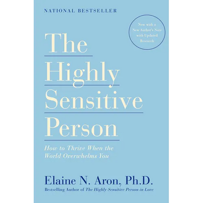 The Highly Sensitive Person: How to Thrive When the World Overwhelms You - Paperback