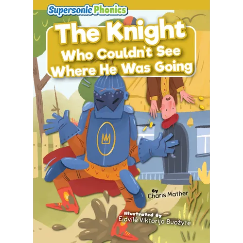 The Knight Who Couldn't See Where He Was Going - Library Binding