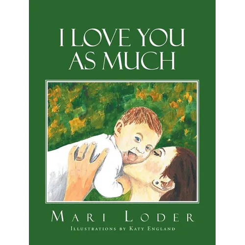I Love You As Much - Hardcover