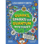 Quarks, Sparks and Quantum Mysteries: A Cosmic Guide to the Building Blocks of Our Universe - Paperback