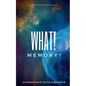 What! Memory?: Some things never fade - Paperback