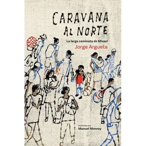Caravana Al Norte: La Larga Caminata de Misael - Hardcover