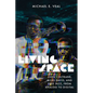 Living Space: John Coltrane, Miles Davis, and Free Jazz, from Analog to Digital - Paperback