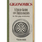 Gigonomics: A Field Guide for Freelancers in the Gig Economy - Paperback