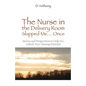 The Nurse in the Delivery Room Slapped Me...Once - Paperback