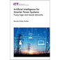 Artificial Intelligence for Smarter Power Systems: Fuzzy Logic and Neural Networks - Hardcover