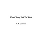 What's Wrong With The World - Hardcover