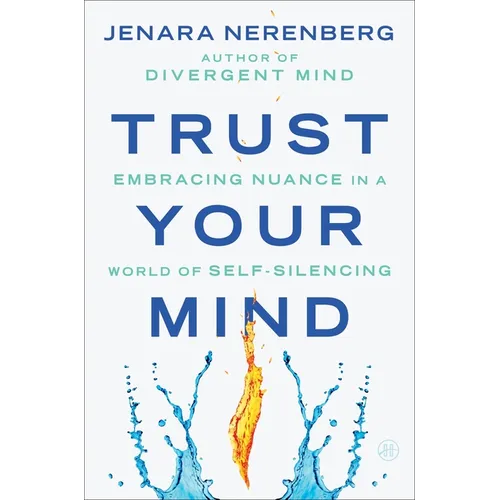 Trust Your Mind: Embracing Nuance in a World of Self-Silencing - Hardcover