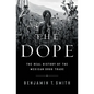 The Dope: The Real History of the Mexican Drug Trade - Hardcover