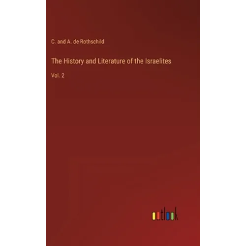 The History and Literature of the Israelites: Vol. 2 - Hardcover