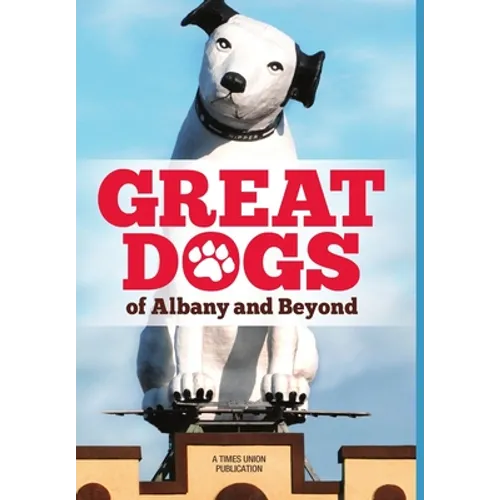 Great Dogs of Albany and Beyond - Hardcover