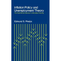 Inflation Policy and Unemployment Theory: The Cost-Benefit Approach to Monetary Planning - Paperback