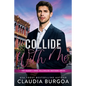 Collide with Me - Paperback