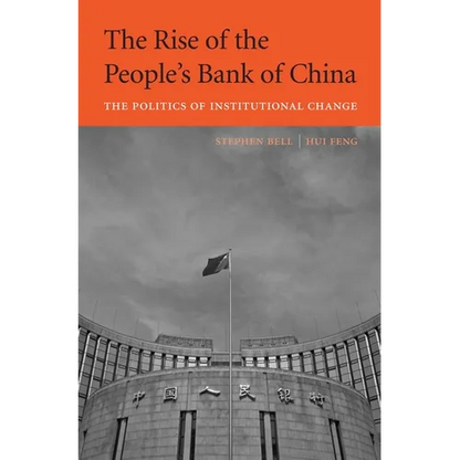 Rise of the People's Bank of China: The Politics of Institutional Change - Hardcover
