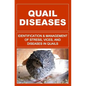 Quail Diseases: Identification And Management of Stress, Vices, And Diseases In Quails - Paperback