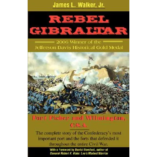 Rebel Gibraltar: Fort Fisher and Wilmington, C.S.A. - Paperback