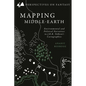 Mapping Middle-Earth: Environmental and Political Narratives in J. R. R. Tolkien's Cartographies - Hardcover