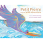 Petit Pierre and His Wild Adventure - Hardcover