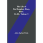 The Life of Sir Humphry Davy, Bart. LL.D., Volume 1 - Paperback