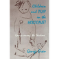 Children and Play in the Holocaust: Games Among the Shadows - Paperback