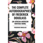 The Complete Autobiographies of Frederick Douglas (an African American Heritage Book) - Hardcover