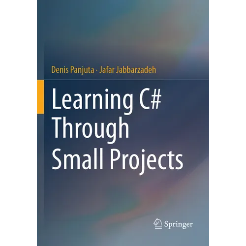 Learning C# Through Small Projects - Paperback