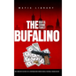 The Bufalino Mafia Crime Family: The Complete History of a Northeastern Pennsylvania Criminal Organization - Hardcover