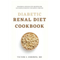 Diabetic Renal Diet Cookbook: Delicious and Healthy Recipes for Managing Diabetes and Kidney Disease - Paperback