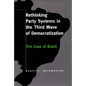 Rethinking Party Systems in the Third Wave of Democratization: The Case of Brazil - Paperback